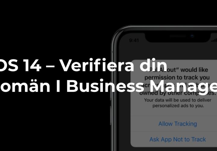 Digital Marknadsföringsbyrå - iOS 14 – Verifiera din doman I Business Manager